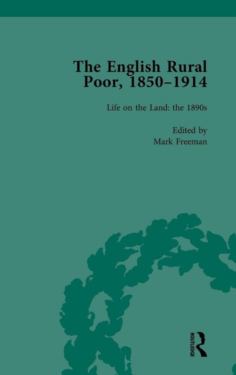 Produktbild: The English Rural Poor, 1850-1914 Vol 4