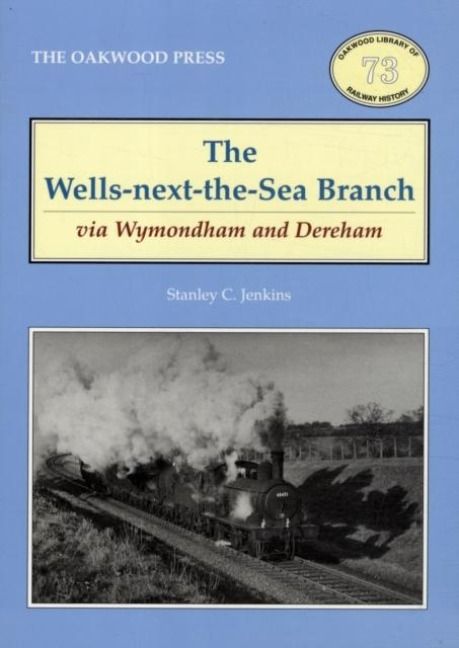 Produktbild: The Wells-Next-the-Sea Branch via Wymondham and Dereham