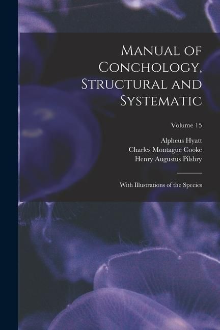 Produktbild: Manual of Conchology, Structural and Systematic: With Illustrations of the Species; Volume 15