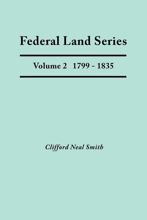 Produktbild: Federal Land Series. a Calendar of Archival Materials on the Land Patents Issued by the United States Government, with Subject, Tract, and Name Indexe