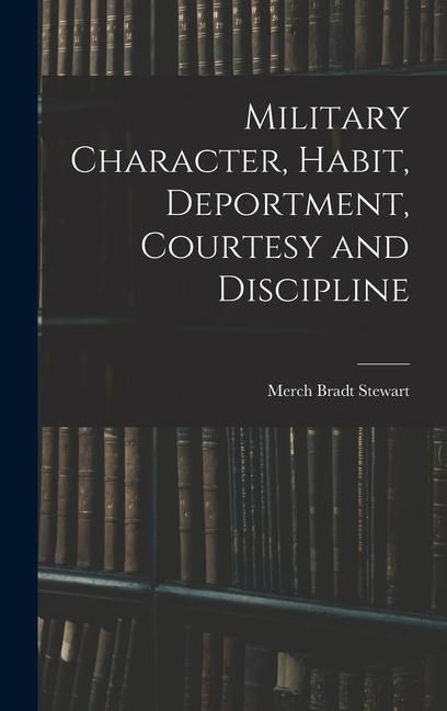 Produktbild: Military Character, Habit, Deportment, Courtesy and Discipline