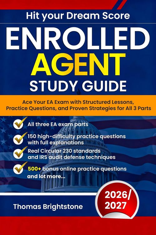 Produktbild: Enrolled Agent Study Guide 2026: Ace Your EA Exam with Structured Lessons, Practice Questions, and Proven Strategies for All 3 Parts