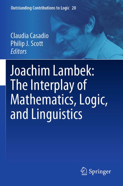 Produktbild: Joachim Lambek: The Interplay of Mathematics, Logic, and Linguistics