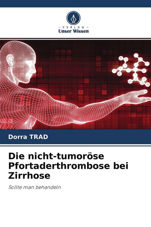 Produktbild: Die nicht-tumor&ouml;se Pfortaderthrombose bei Zirrhose