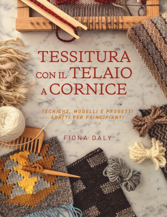 Produktbild: Tessitura con il telaio a cornice. Tecniche, modelli e progetti adatti per principianti