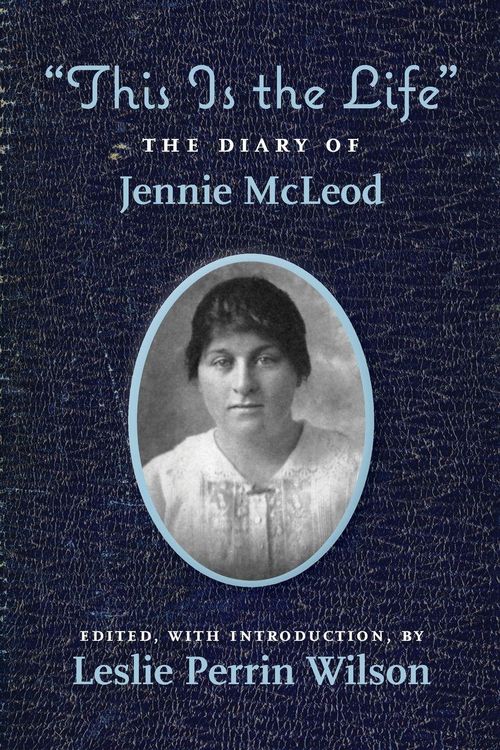 Produktbild: "This Is the Life" The Diary of Jennie McLeod