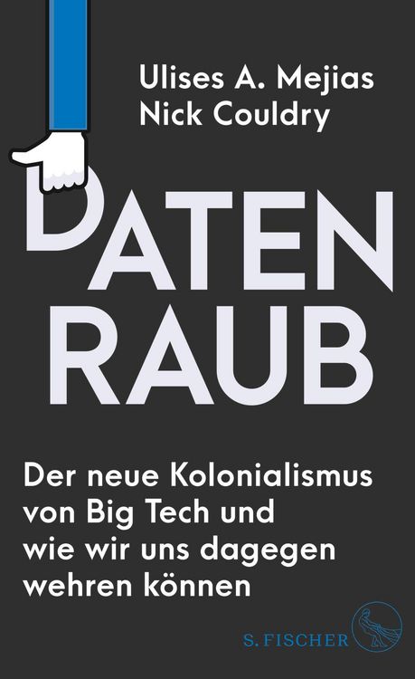 Produktbild: Datenraub - Der neue Kolonialismus von Big Tech und wie wir uns dagegen wehren k&ouml;nnen