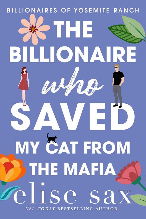 Produktbild: The Billionaire Who Saved My Cat From The Mafia (Billionaires of Yosemite Ranch, #5)