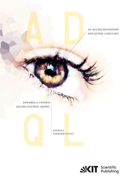 Produktbild: An Access Definition and Query Language : Towards a Unified Access Control Model