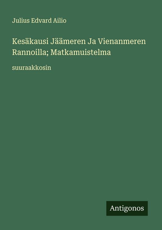 Produktbild: Kes&auml;kausi J&auml;&auml;meren Ja Vienanmeren Rannoilla; Matkamuistelma