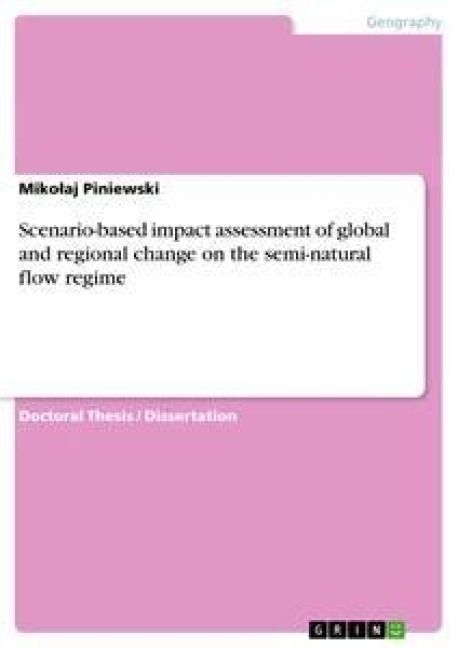 Produktbild: Scenario-based impact assessment of global and regional change on the semi-natural flow regime