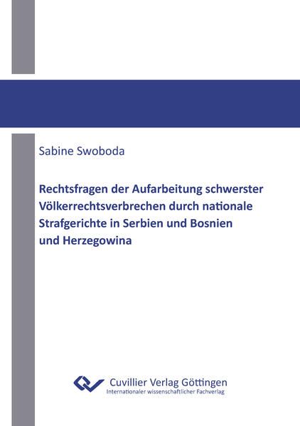 Produktbild: Rechtsfragen der Aufarbeitung schwerster V&ouml;lkerrechtsverbrechen durch nationale Strafgerichte in Serbien und Bosnien und Herzegowina