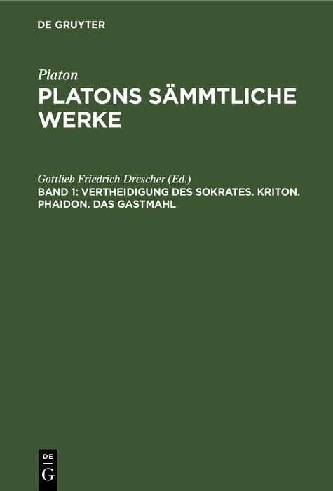 Produktbild: Vertheidigung des Sokrates. Kriton. Phaidon. Das Gastmahl