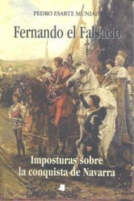 Produktbild: Fernando el Falsario : imposturas sobre la conquista de Navarra