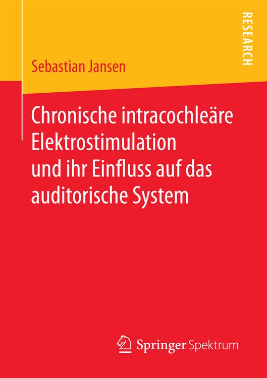 Produktbild: Chronische intracochle&auml;re Elektrostimulation und ihr Einfluss auf das auditorische System