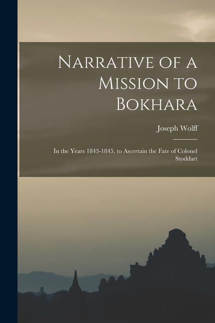 Produktbild: Narrative of a Mission to Bokhara: In the Years 1843-1845, to Ascertain the Fate of Colonel Stoddart