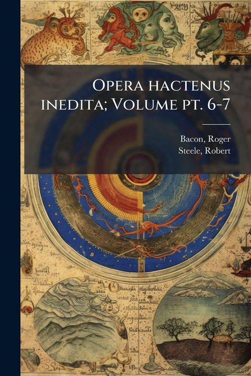 Produktbild: Opera hactenus inedita; Volume pt. 6-7