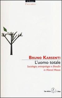 Produktbild: L' uomo totale. Sociologia, antropologia e filosofia in Marcel Mauss
