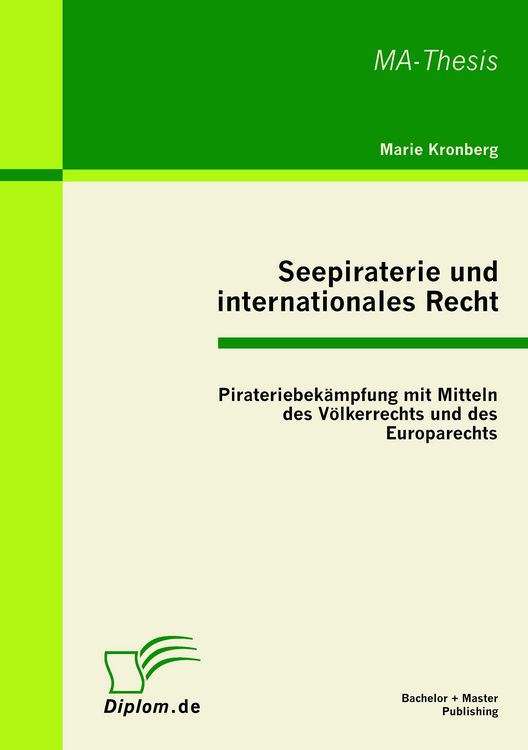Produktbild: Seepiraterie und internationales Recht: Pirateriebek&auml;mpfung mit Mitteln des V&ouml;lkerrechts und des Europarechts