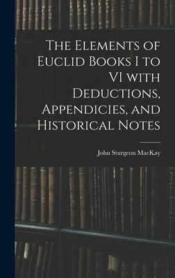 Produktbild: The Elements of Euclid Books I to VI With Deductions, Appendicies, and Historical Notes