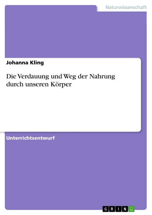 Produktbild: Die Verdauung und Weg der Nahrung durch unseren K&ouml;rper