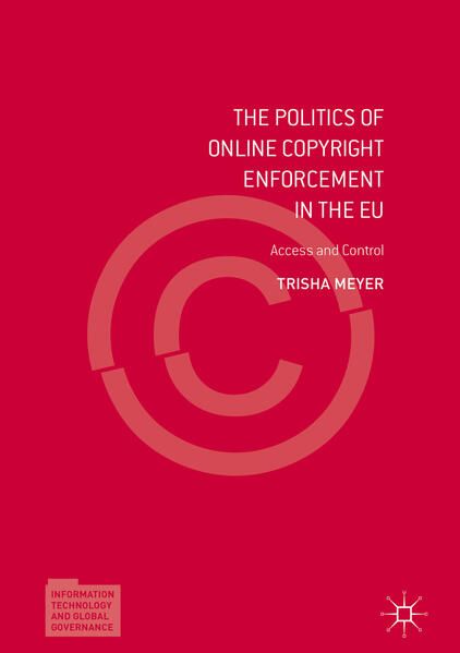 Produktbild: The Politics of Online Copyright Enforcement in the EU