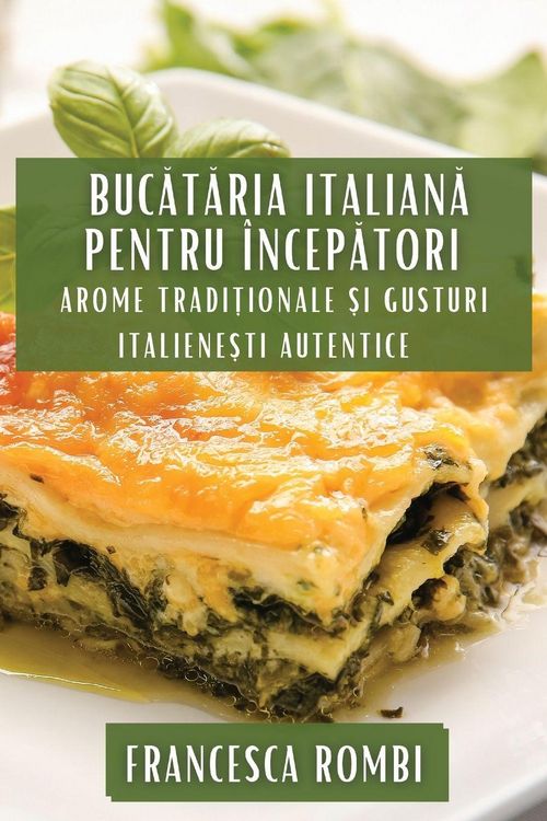 Produktbild: Buc&iquest;t&iquest;ria Italian&iquest; pentru &Icirc;ncep&iquest;tori