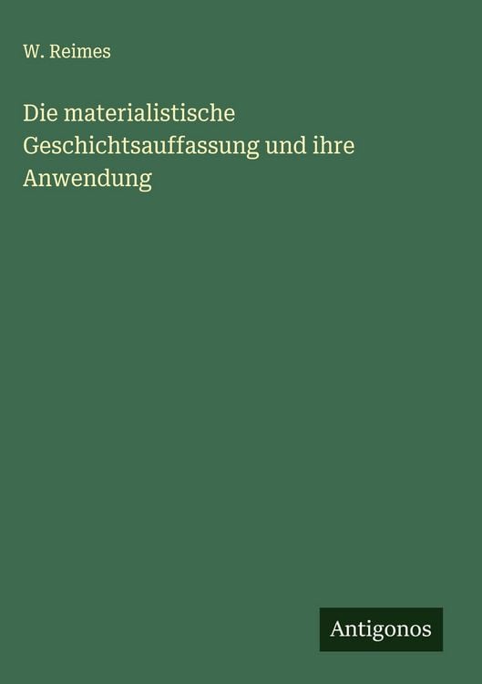Produktbild: Die materialistische Geschichtsauffassung und ihre Anwendung