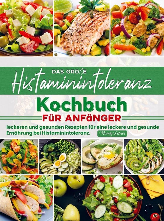 Produktbild: Das gro&szlig;e Histaminintoleranz Kochbuch f&uuml;r Anf&auml;nger