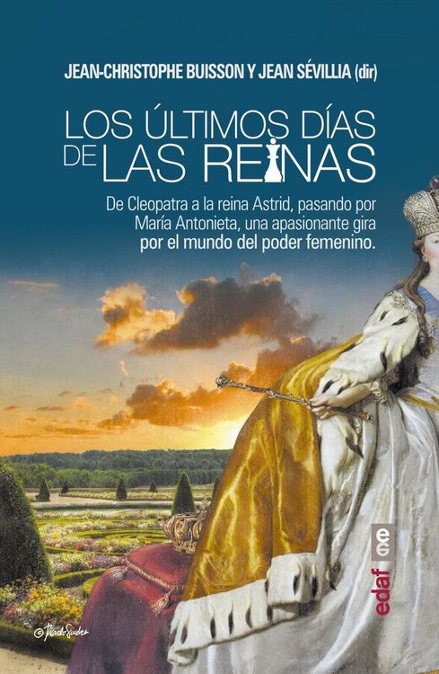 Produktbild: Los &Uacute;ltimos D&iacute;as De Las Reinas. De Cleopatra a La Reina Astrid, Pasando Por Mar&iacute;a Antonieta, Un Apasionante Gira Por El Poder Del Mundo Femenino