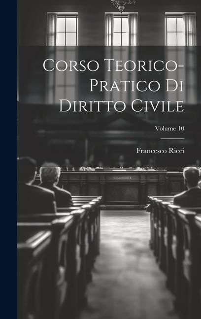Produktbild: Corso Teorico-pratico Di Diritto Civile; Volume 10