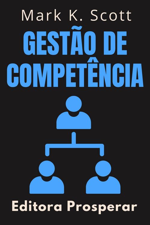 Produktbild: Gest&atilde;o De Compet&ecirc;ncia - Descubra Como Guiar Equipes Ao Sucesso (Cole&ccedil;&atilde;o Liberdade Financeira, #7)