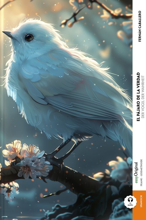 Produktbild: El p&aacute;jaro de la verdad / Der Vogel der Wahrheit (Buch + Audio-Online) - Frank-Lesemethode - Kommentierte zweisprachige Ausgabe Spanisch-Deutsch