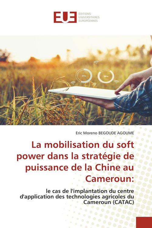Produktbild: La mobilisation du soft power dans la strat&eacute;gie de puissance de la Chine au Cameroun: