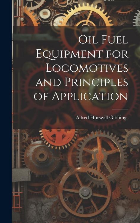 Produktbild: Oil Fuel Equipment for Locomotives and Principles of Application