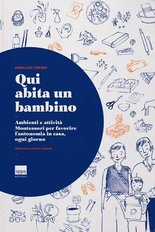 Produktbild: Qui abita un bambino. Ambienti e attivit&agrave; Montessori per favorire l'autonomia in casa, ogni giorno