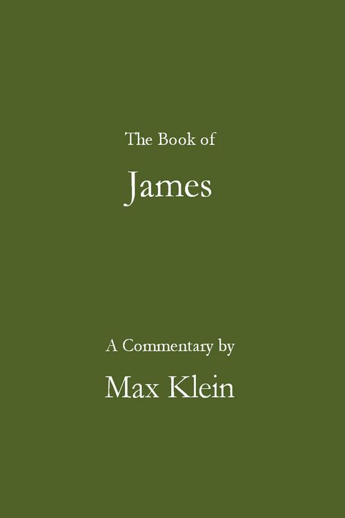 Produktbild: The Book of James, A Commentary by Max Klein