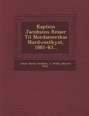Produktbild: Kaptein Jacobsens Reiser Til Nordamerikas Nordwestkyst, 1881-83...
