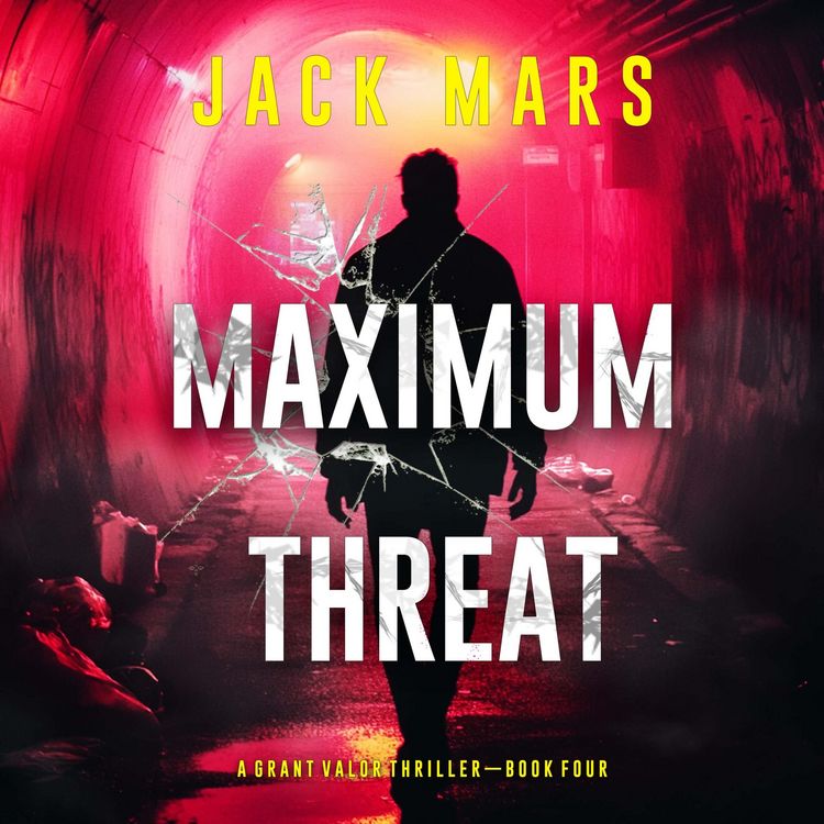 Produktbild: Maximum Threat (A Grant Valor Action Thriller&mdash;Book 4)