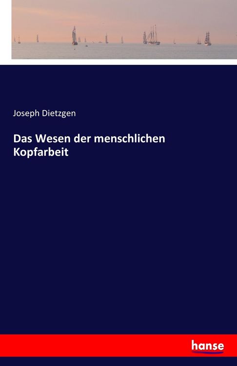Produktbild: Das Wesen der menschlichen Kopfarbeit