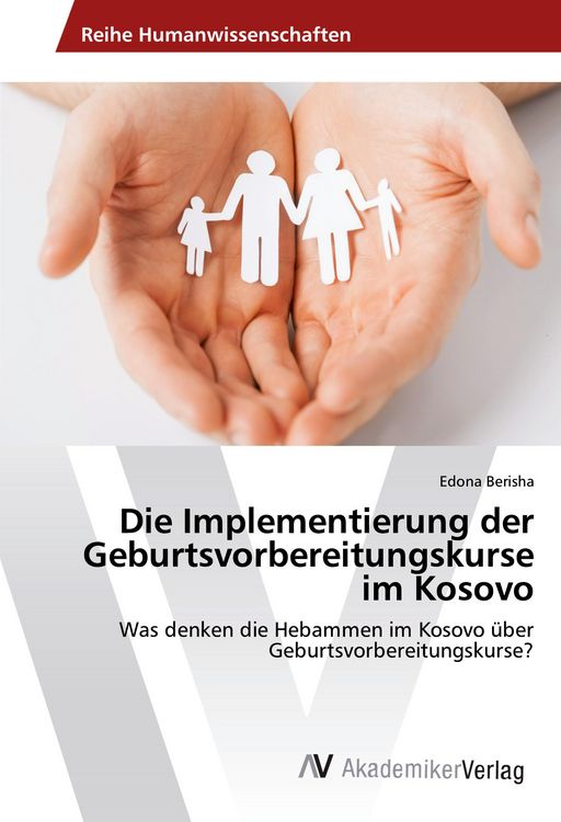Produktbild: Die Implementierung der Geburtsvorbereitungskurse im Kosovo