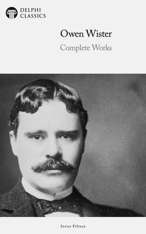 Produktbild: Delphi Complete Works of Owen Wister Illustrated