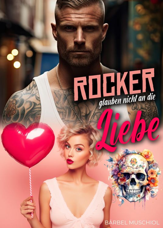 Produktbild: Rocker glauben nicht an die Liebe. Rocker Romance von B&auml;rbel Muschiol