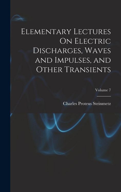 Produktbild: Elementary Lectures On Electric Discharges, Waves and Impulses, and Other Transients; Volume 7