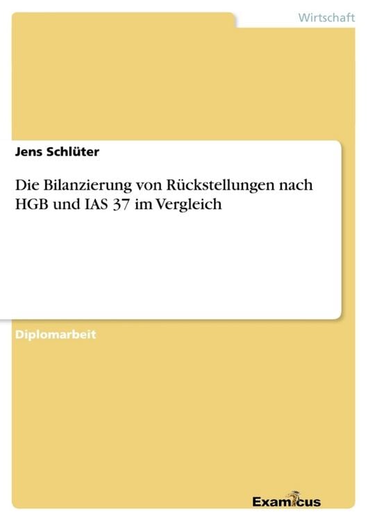 Produktbild: Die Bilanzierung von R&uuml;ckstellungen nach HGB und IAS 37 im Vergleich