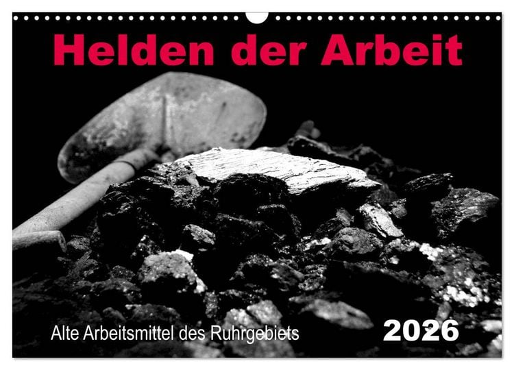 Produktbild: Helden der Arbeit - Alte Arbeitsmittel des Ruhrgebiets (Wandkalender 2026 DIN A3 quer), CALVENDO Monatskalender