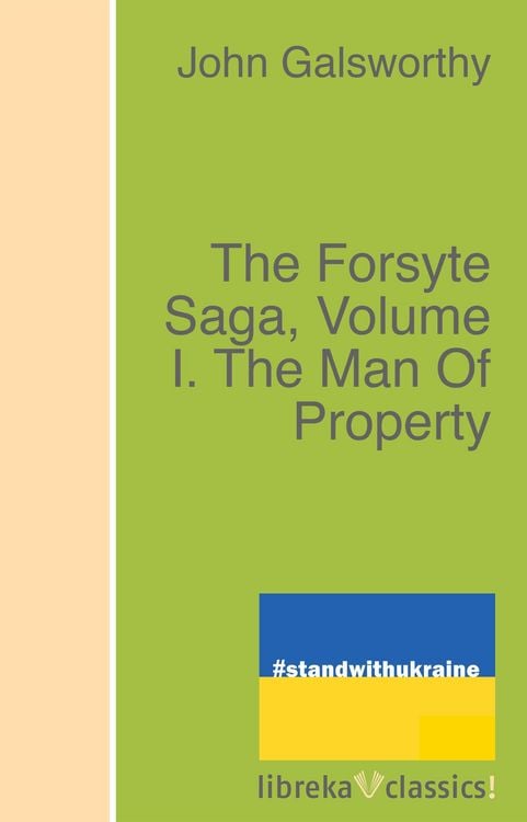 Produktbild: The Forsyte Saga, Volume I. The Man Of Property