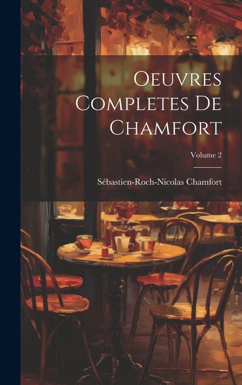Produktbild: Oeuvres Completes De Chamfort; Volume 2