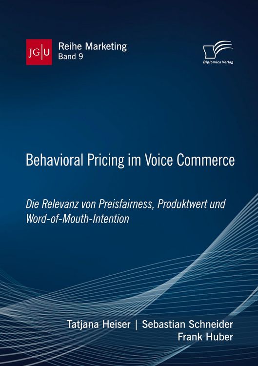 Produktbild: Behavioral Pricing im Voice Commerce. Die Relevanz von Preisfairness, Produktwert und Word-of-Mouth-Intention