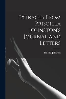 Produktbild: Extracts From Priscilla Johnston's Journal and Letters